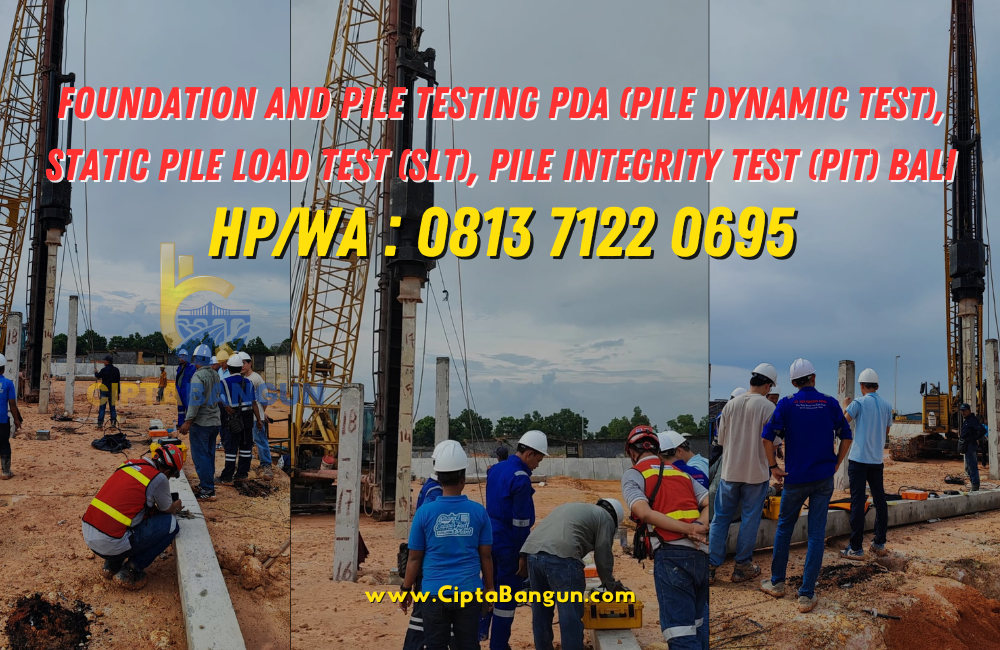 Foundation and Pile Testing PDA (Pile Dynamic Test), Static Pile Load Test (SLT), Pile Integrity Test (PIT) Bali