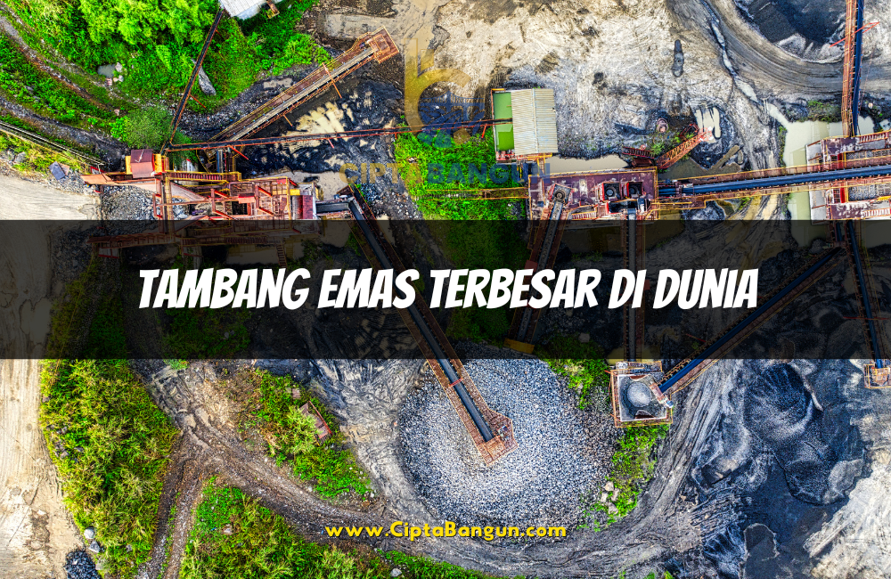 Tambang Emas Terbesar di Dunia