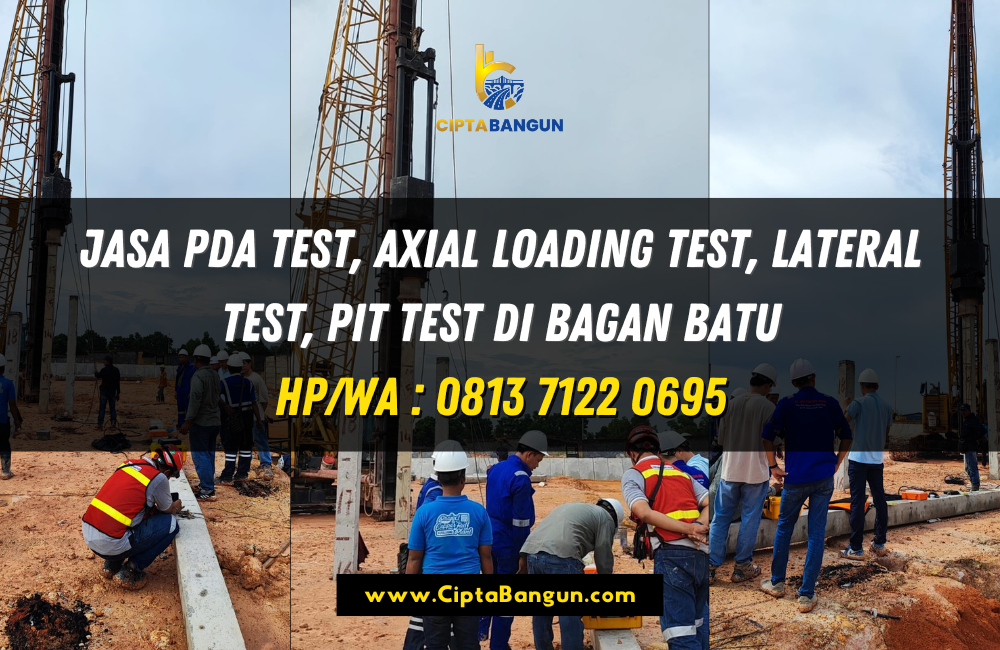 Jasa PDA Test, Axial Loading Test, Lateral Test, PIT Test di Bagan Batu