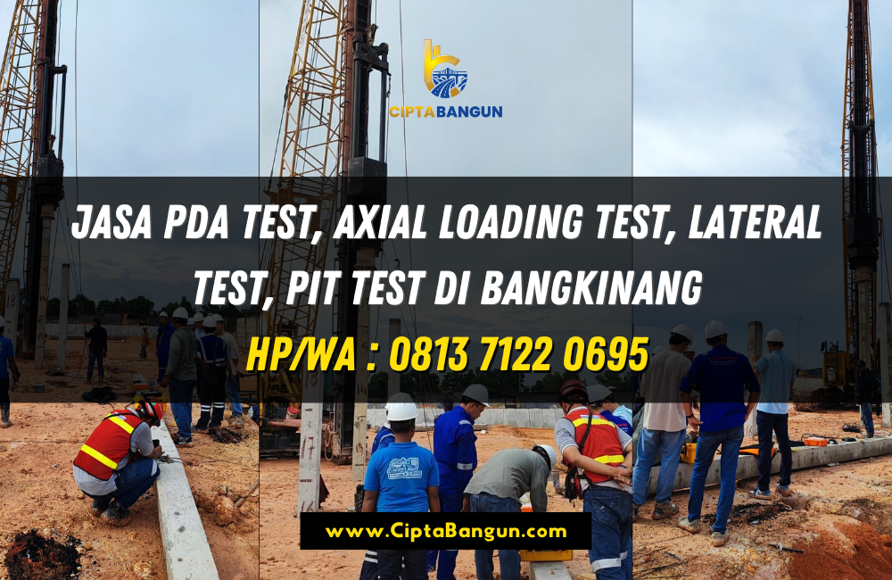 Jasa PDA Test, Axial Loading Test, Lateral Test, PIT Test di Bangkinang