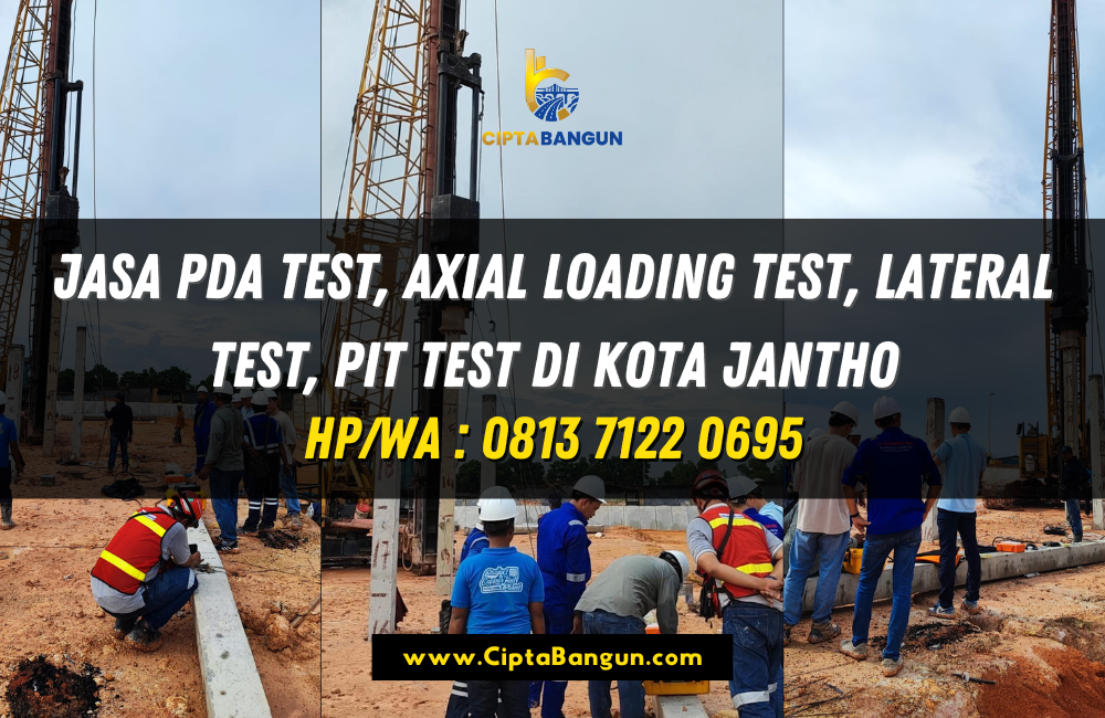 Jasa PDA Test, Axial Loading Test, Lateral Test, PIT Test di Kota Jantho