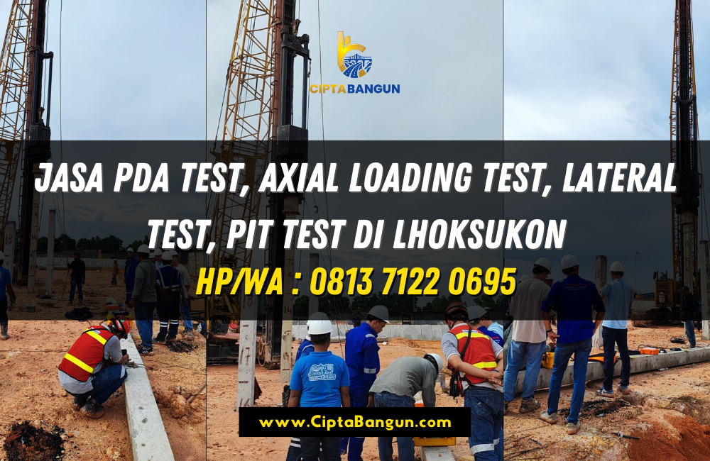 Jasa PDA Test, Axial Loading Test, Lateral Test, PIT Test di Lhoksukon