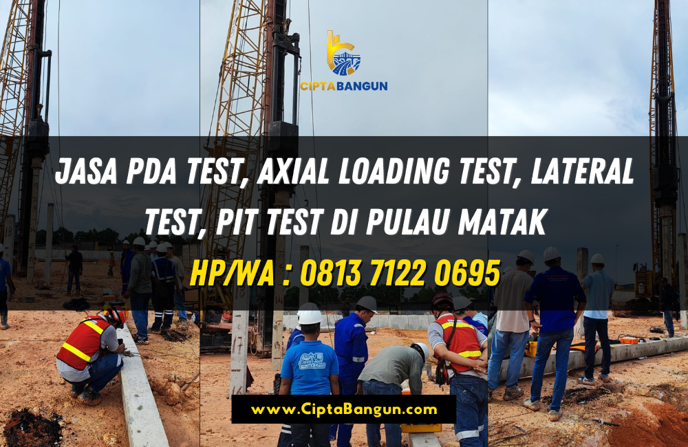 Jasa PDA Test, Axial Loading Test, Lateral Test, PIT Test di Pulau Matak