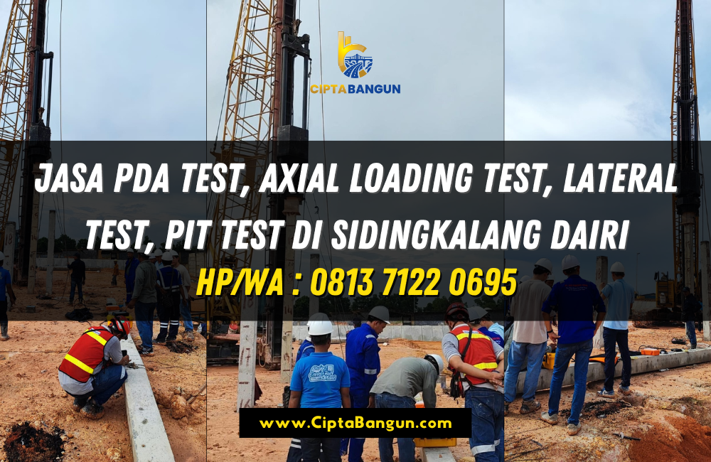 Jasa PDA Test, Axial Loading Test, Lateral Test, PIT Test di Sidingkalang Dairi