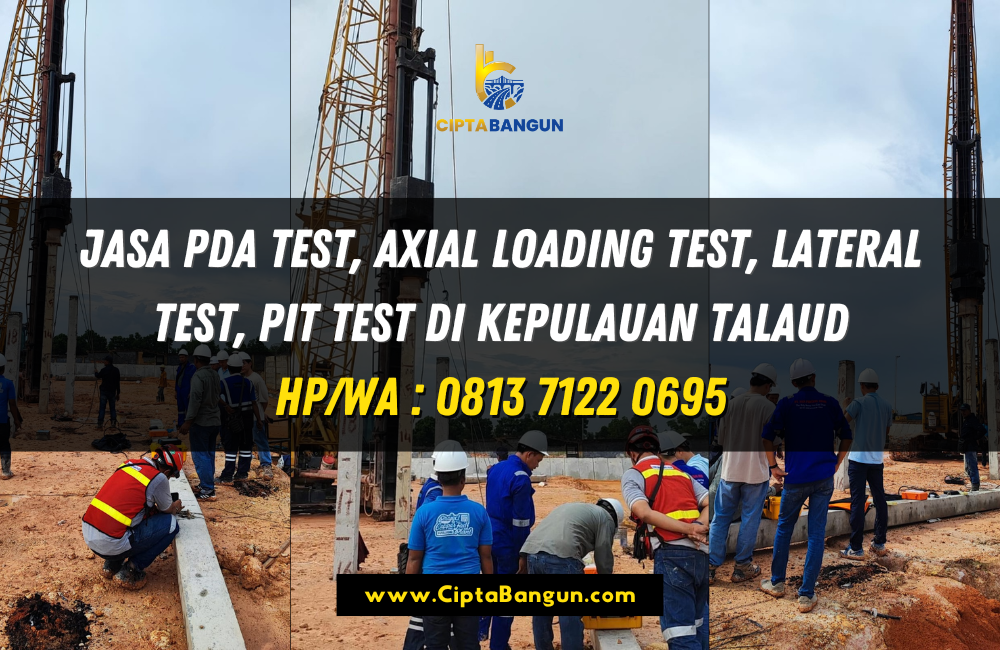 Jasa PDA Test, Axial Loading Test, Lateral Test, PIT Test di Kepulauan Talaud