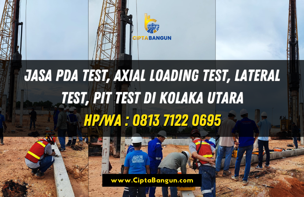 Jasa PDA Test, Axial Loading Test, Lateral Test, PIT Test di Kolaka Utara