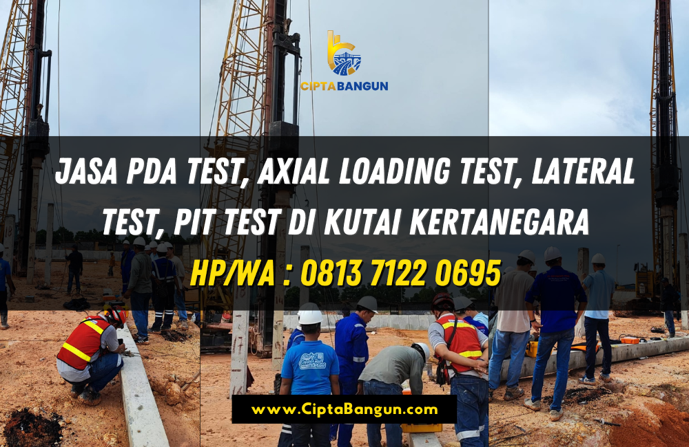 Jasa PDA Test, Axial Loading Test, Lateral Test, PIT Test di Kutai Kertanegara