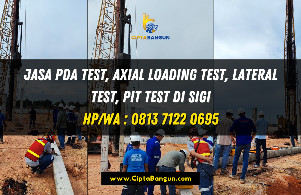 Jasa PDA Test, Axial Loading Test, Lateral Test, PIT Test di Sigi